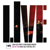 Purchase Jean-Luc Ponty & Wolfgang Dauner - Live At The Bern Jazz Festival 2011