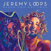 Purchase Jeremy Loops - Heard You Got Love