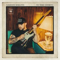 Purchase Kameron Marlowe - We Were Cowboys (CDS)