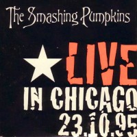 Purchase The Smashing Pumpkins - Live In Chicago 23.10.95 (EP)