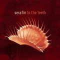 Buy SERAFIN - To The Teeth Mp3 Download