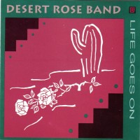 Purchase The Desert Rose Band - Life Goes On