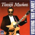 Buy Tisziji Munoz - Visiting This Planet Mp3 Download