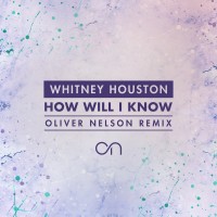 Purchase Whitney Houston - How Will I Know (Oliver Nelson Remix) (CDS)