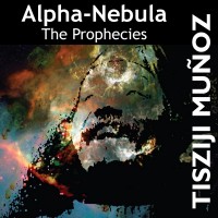 Purchase Tisziji Munoz - Alpha-Nebula: The Prophecies