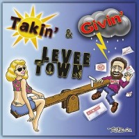 Purchase Levee Town - Takin' & Givin'