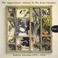 Purchase the aggrovators - Johnny In The Echo Chamber (Dubwise Selection 1975-1976) (Vinyl)