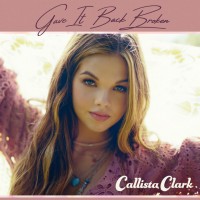 Purchase Callista Clark - Gave It Back Broken (CDS)