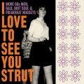Buy VA - I Love To See You Strut: More 60S Mod, R&B, Brit Soul & Freakbeat Nuggets CD2 Mp3 Download