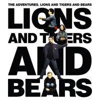 Purchase The Adventures - Lions And Tigers And Bears