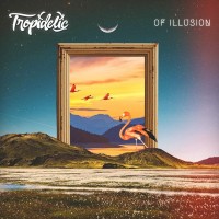 Purchase Tropidelic - Of Illusion