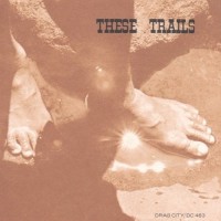 Purchase These Trails - These Trails (Reissued 2011)
