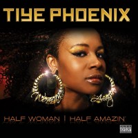 Purchase Tiye Phoenix - Half Woman Half Amazin'