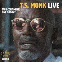 Purchase T.S. Monk - Two Continents One Groove (Live)