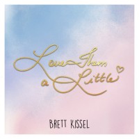 Purchase Brett Kissel - Love Them A Little (CDS)