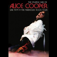 Purchase Alice Cooper - The Strange Case Of Alice Cooper: Live 1979 - The Madhouse Rock Tour