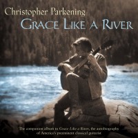 Purchase Christopher Parkening - Grace Like A River