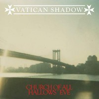 Purchase Vatican Shadow - Church Of All Hallows' Eve