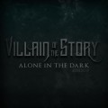 Buy Villain Of The Story - Alone In The Dark (EP) Mp3 Download