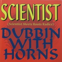 Purchase Scientist - (Meets Roots Radics) Dubbin With Horns