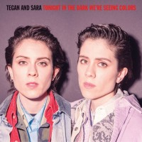 Purchase Tegan And Sara - Tonight In The Dark We're Seeing Colors (Live)