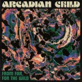 Buy Arcadian Child - From Far, For The Wild (Live In Linz) Mp3 Download