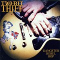Buy Two-Bit Thief - Gangster Rebel Bop Mp3 Download