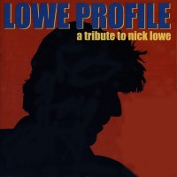 Purchase VA - Lowe Profile: A Tribute To Nick Lowe CD2