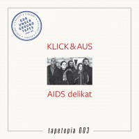 Purchase Klick & Aus - Tapetopia 003: Gdr Underground Tapes (1984 - 1989) CD1