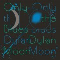 Buy Dylan Moon - Only The Blues Mp3 Download