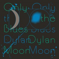 Purchase Dylan Moon - Only The Blues