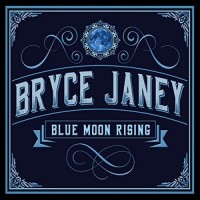 Purchase Bryce Janey - Blue Moon Rising