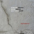 Buy Gordon Grdina, Mark Helias & Matthew Shipp - Pathways Mp3 Download