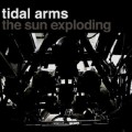 Buy Tidal Arms - The Sun Exploding Mp3 Download