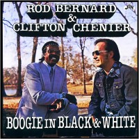 Purchase Rod Bernard & Clifton Chenier - Boogie In Black & White (Reissued 2014)