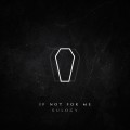 Buy If Not For Me - Eulogy Mp3 Download