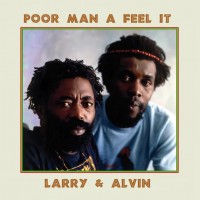 Purchase Larry & Alvin - Poor Man A Feel It