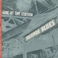 Buy Trainman Blues - Live At The Station (Live) Mp3 Download
