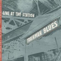 Purchase Trainman Blues - Live At The Station (Live)