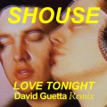 Buy Shouse - Love Tonight (David Guetta Remix) (CDS) Mp3 Download