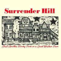 Purchase Surrender Hill - Just Another Honky Tonk In A Quiet Western Town CD1
