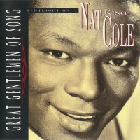 Purchase Nat King Cole - Great Gentlemen Of Song: Spotlight On Nat King Cole