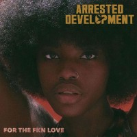 Purchase Arrested Development - For The Fkn Love