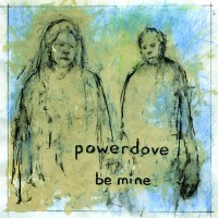 Purchase Powerdove - Be Mine