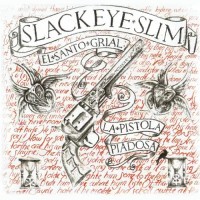 Purchase Slackeye Slim - El Santo Grial: La Pistola Piadosa