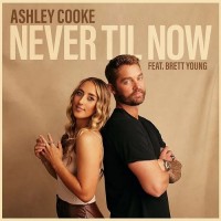 Purchase Ashley Cooke & Brett Young - Never Til Now (CDS)