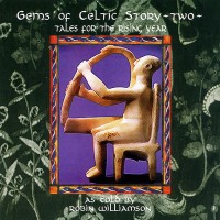 Purchase Robin Williamson - Gems Of Celtic Story - Two - Tales For The Rising Year