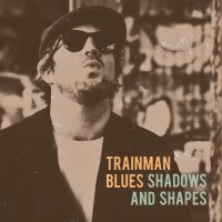 Purchase Trainman Blues - Shadows And Shapes