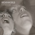 Buy Arcadian Child - Protopsycho Mp3 Download