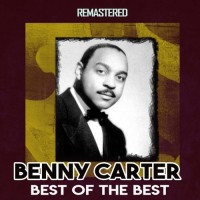 Purchase Benny Carter - Best Of The Best (Remastered)